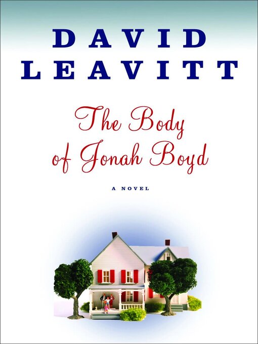 Title details for The Body of Jonah Boyd by David Leavitt - Available